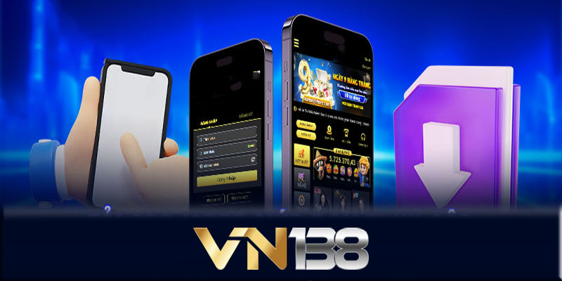 Tải App VN138 - Tải App VN138 và bước vào thế giới cá cược